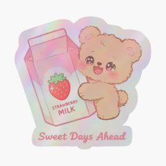 Sweet days ahead bear holographic sticker