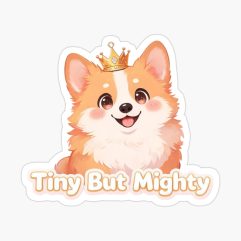 Tiny But Mighty Cute Corgi Crown sticker