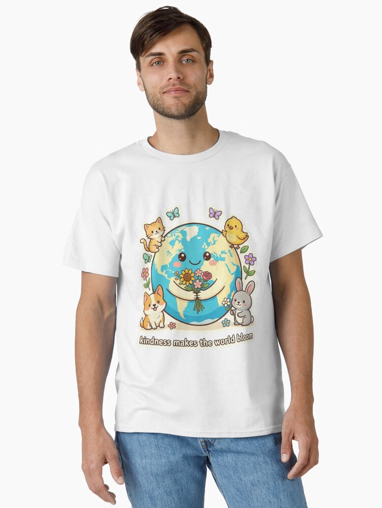 Kindness makes the world bloom classic t-shirt
