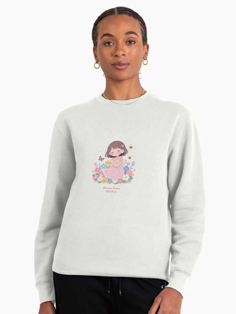 Bloom from within pullover sweatshirt