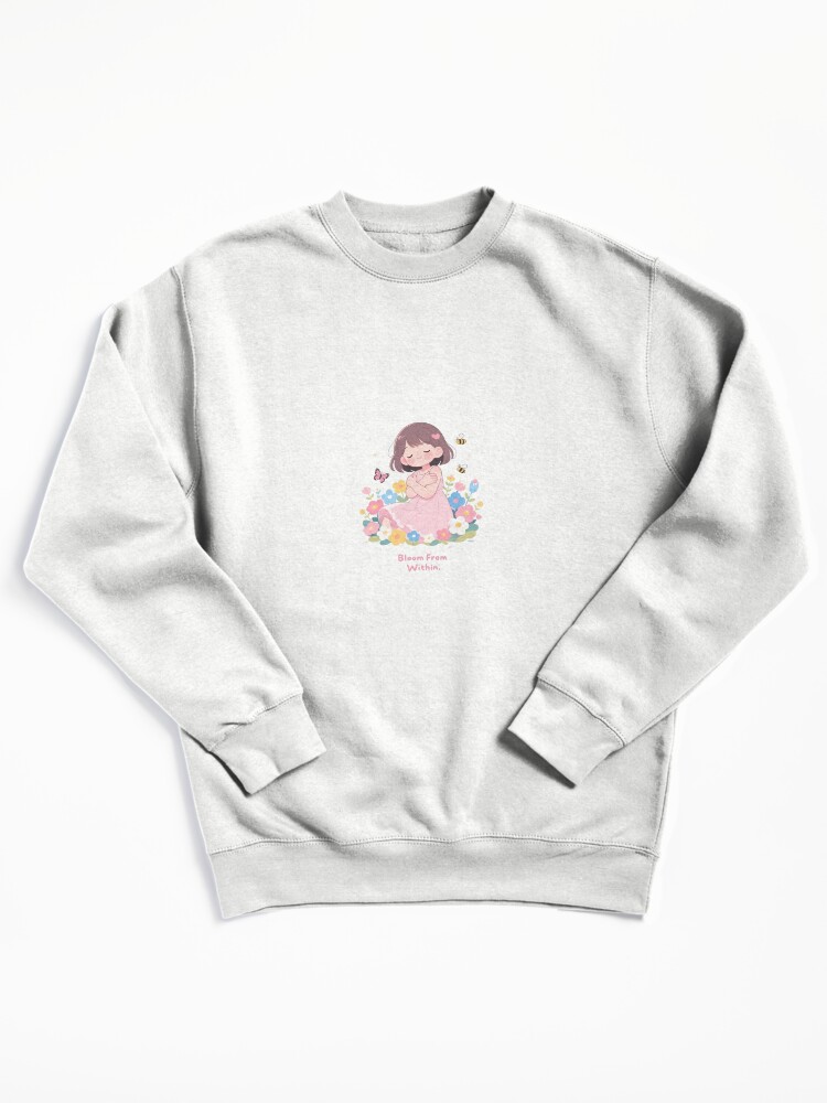 Bloom from within pullover sweatshirt