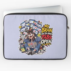 My Brain Has Too Many Tabs Open Laptop Sleeve