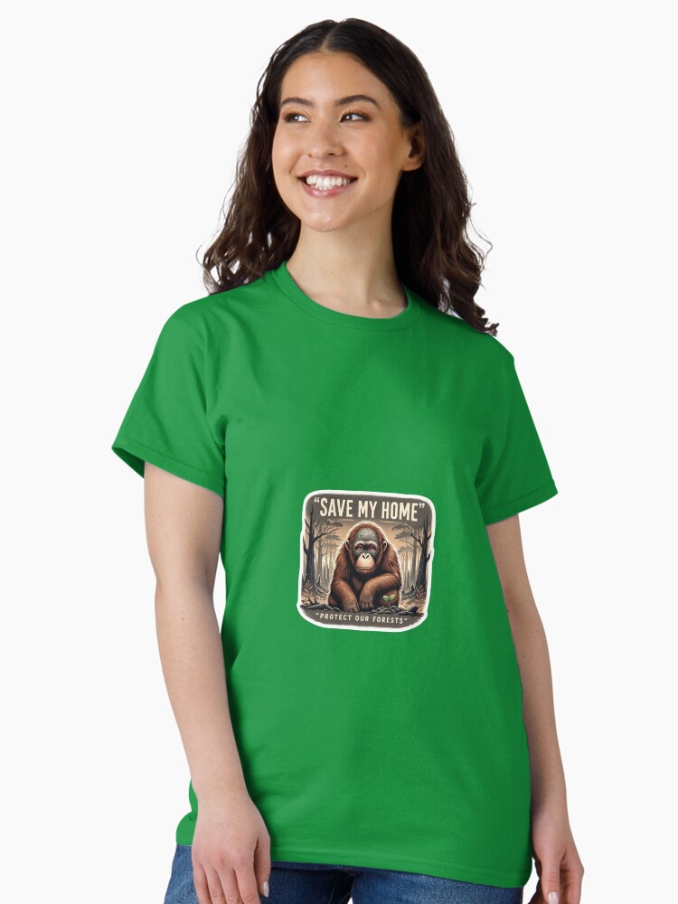 Save my home protect our forests classic t-shirt