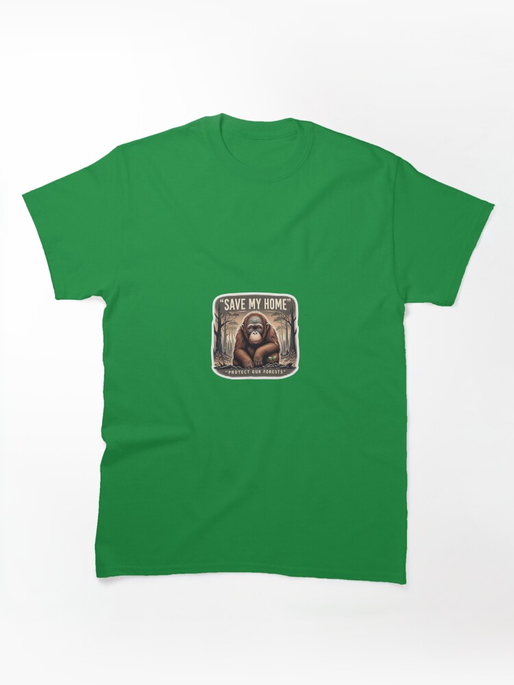 Save my home protect our forests classic t-shirt