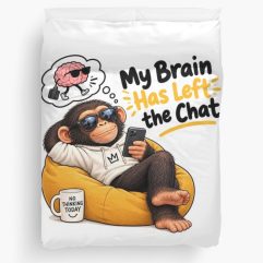 Chimpanzee my Brain Has left the chat duvet cover